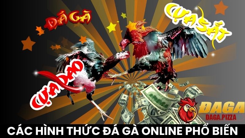Các hình thức đá gà trực tuyến được chơi phổ biến hiện nay Các hình thức đá gà trực tuyến được chơi phổ biến hiện nay